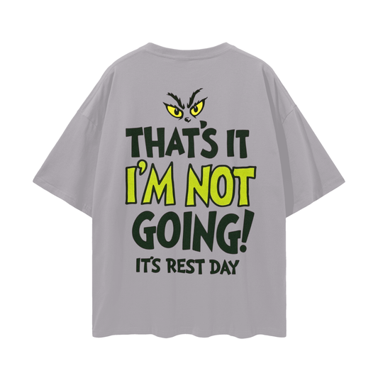 That's It I'm Not Going! Loose Drop Shoulder T-Shirt